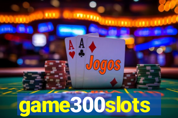 game300slots