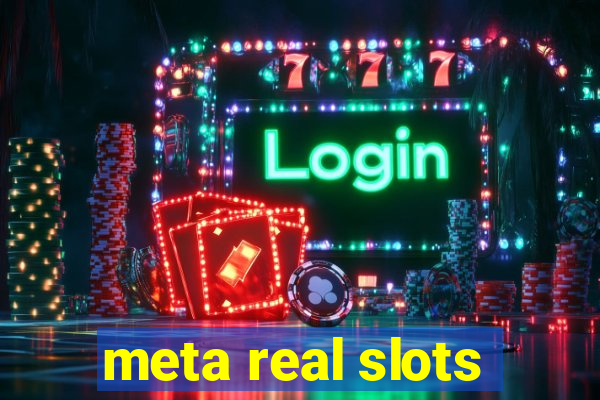 meta real slots