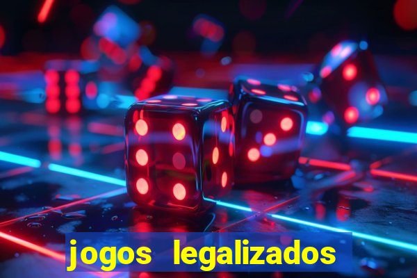 jogos legalizados no brasil