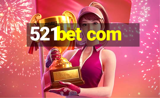 521bet com