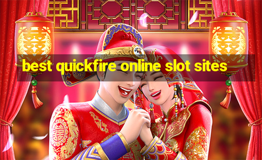 best quickfire online slot sites