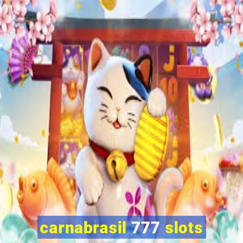 carnabrasil 777 slots