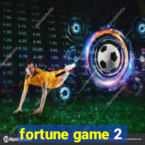 fortune game 2