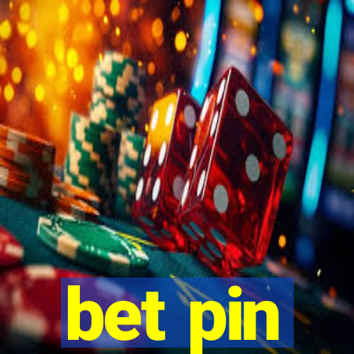 bet pin