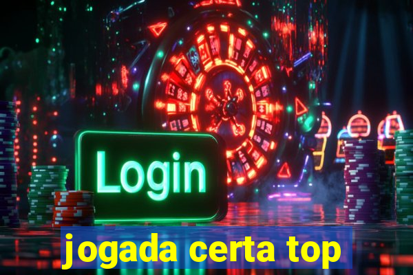 jogada certa top