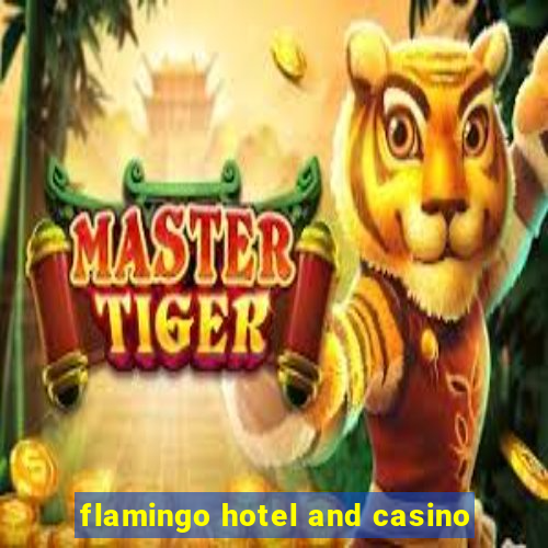 flamingo hotel and casino