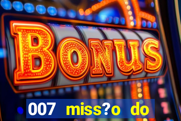 007 miss?o do casino como ganhar