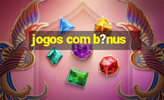 jogos com b?nus