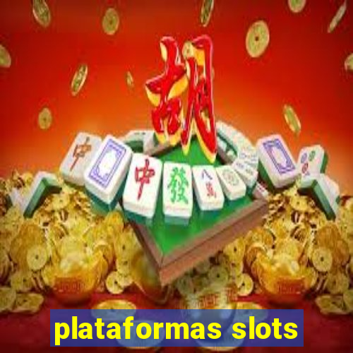 plataformas slots