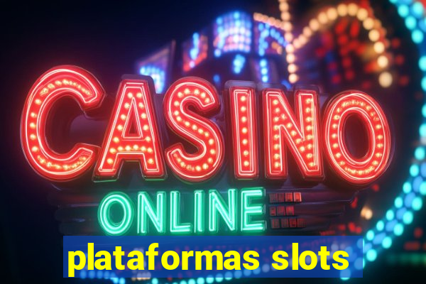 plataformas slots