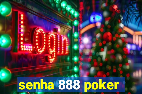 senha 888 poker