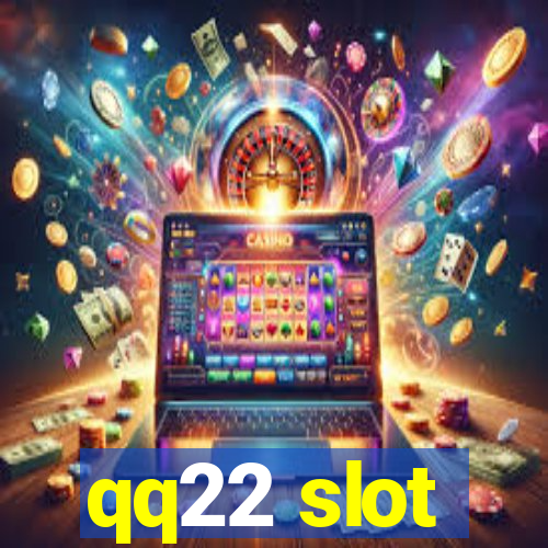 qq22 slot