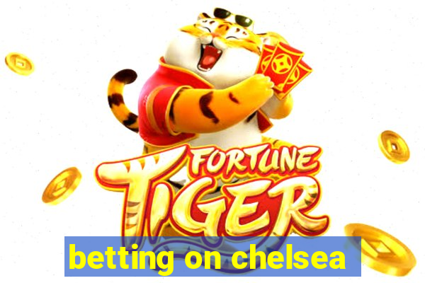 betting on chelsea