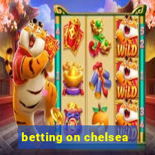 betting on chelsea