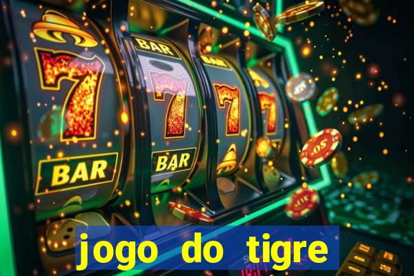 jogo do tigre passo a passo