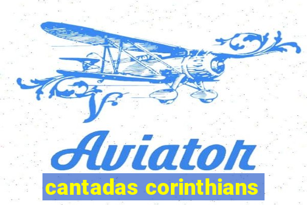 cantadas corinthians