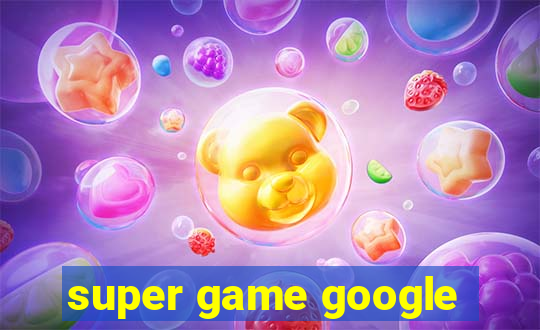 super game google