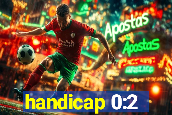 handicap 0:2