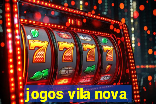 jogos vila nova