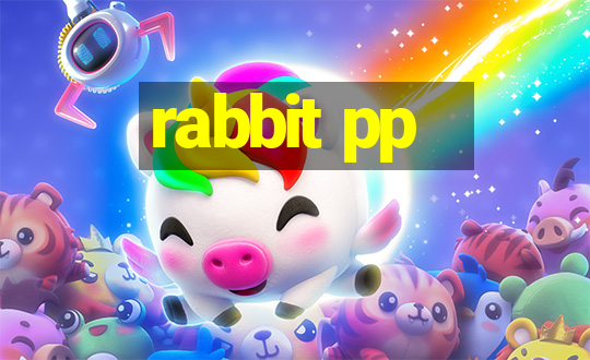 rabbit pp