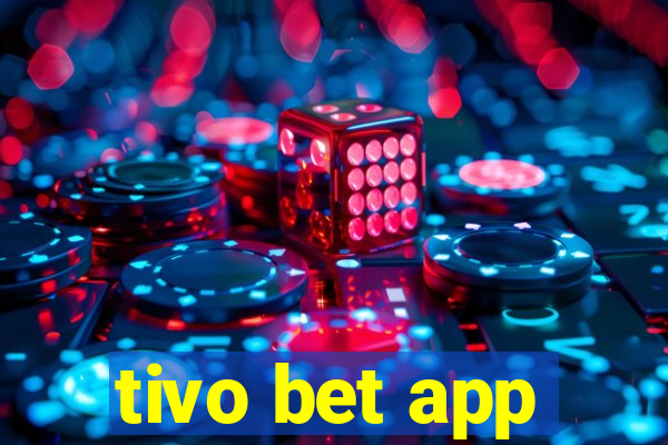 tivo bet app