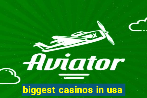 biggest casinos in usa