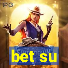 bet su