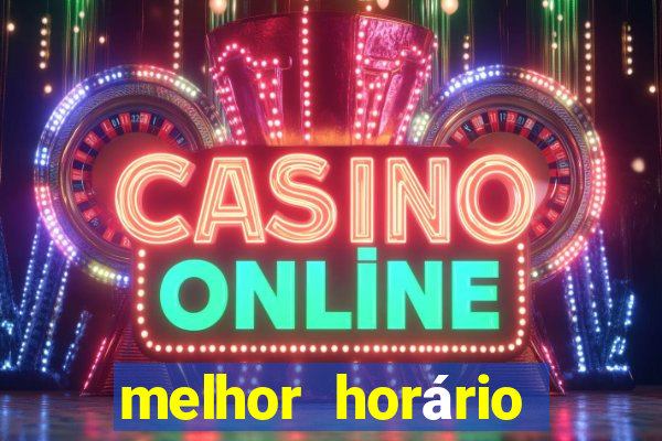 melhor horário para jogar fortune tiger de madrugada hoje