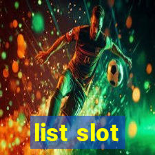 list slot