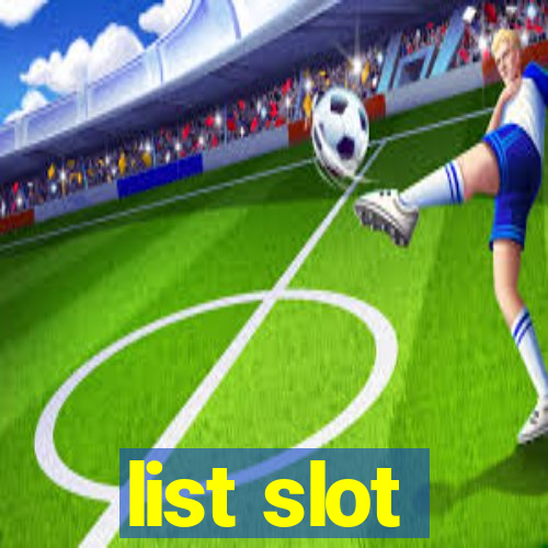 list slot