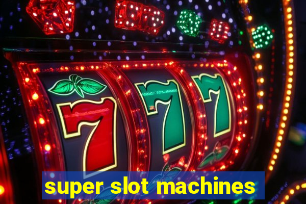 super slot machines