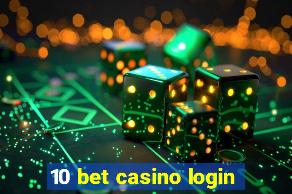 10 bet casino login