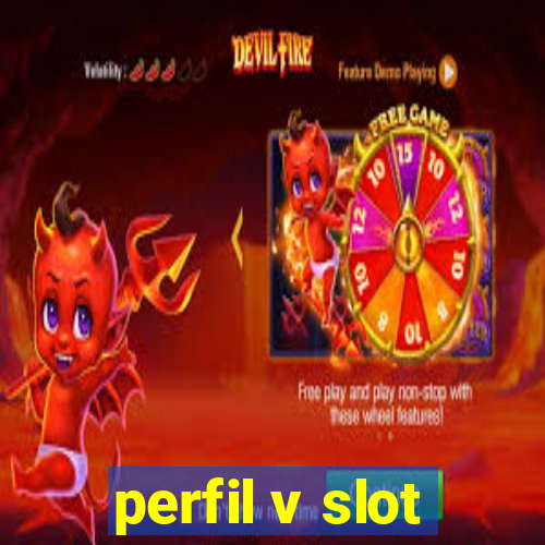 perfil v slot