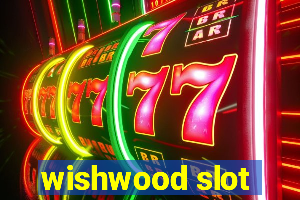 wishwood slot