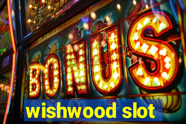 wishwood slot