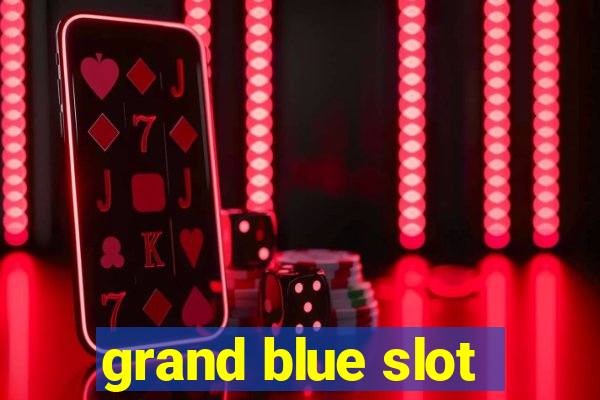 grand blue slot