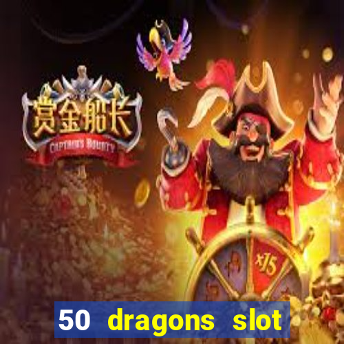 50 dragons slot free play