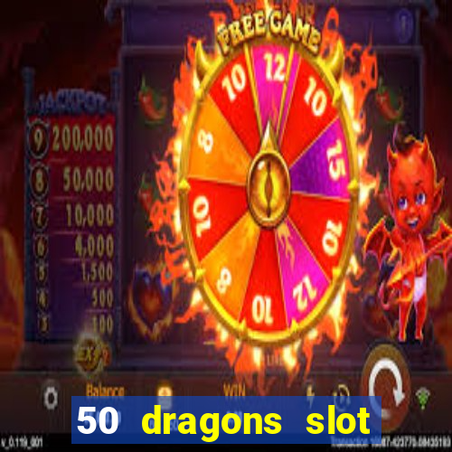 50 dragons slot free play