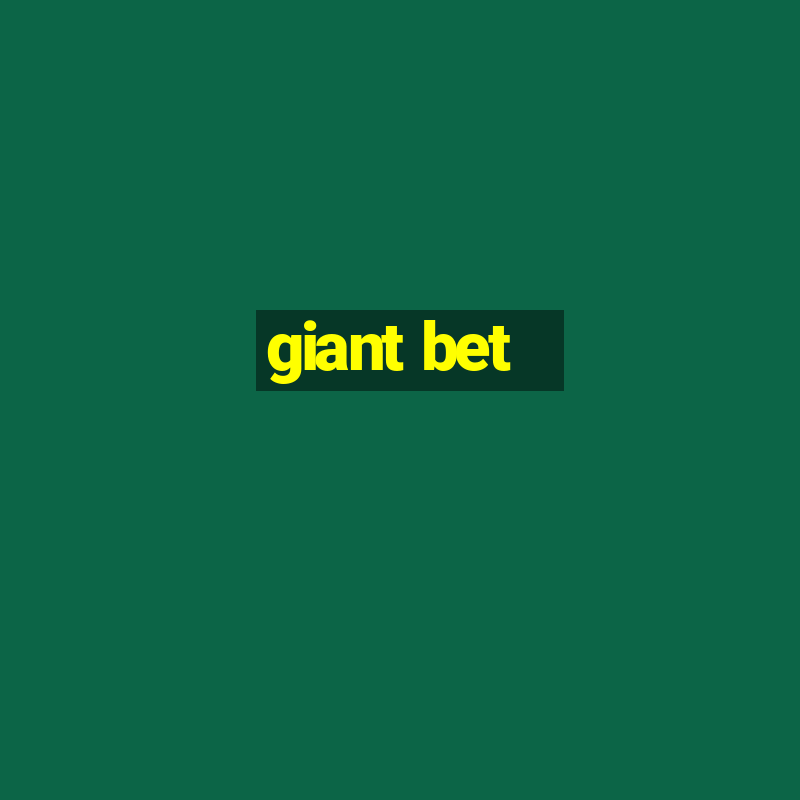 giant bet