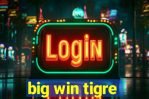 big win tigre