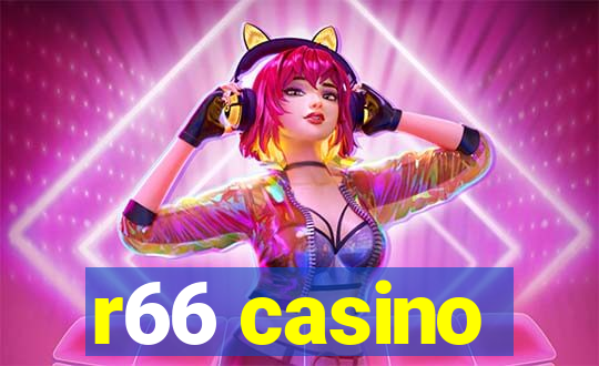 r66 casino