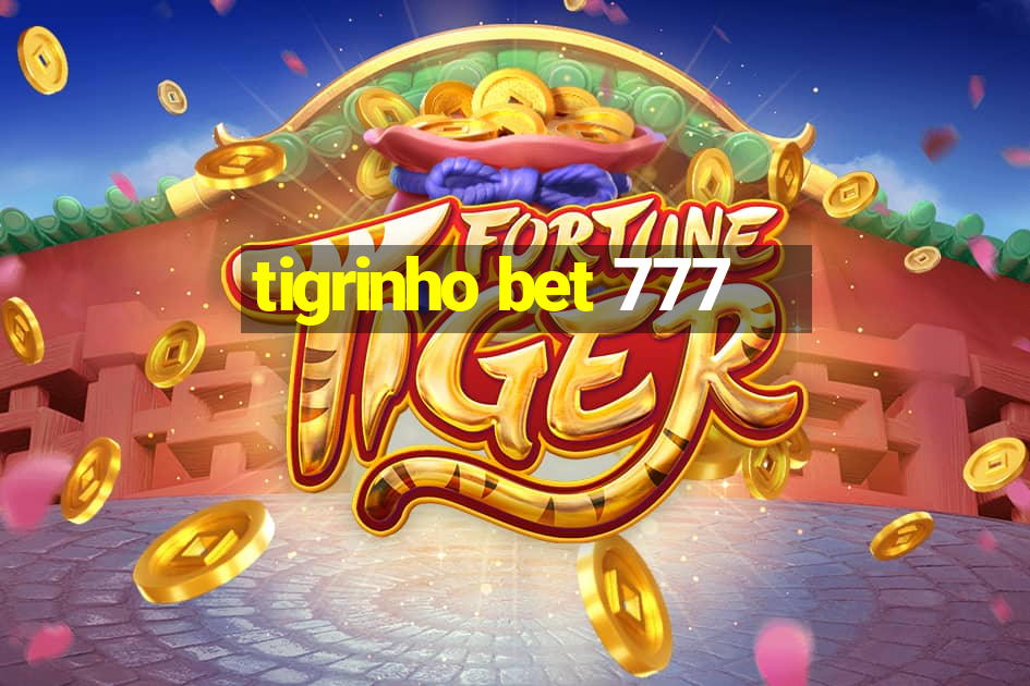 tigrinho bet 777