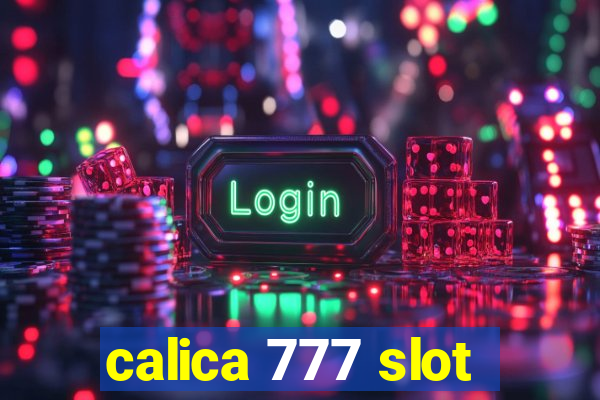 calica 777 slot