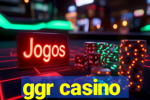 ggr casino