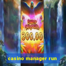 casino manager run