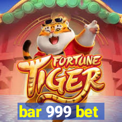 bar 999 bet