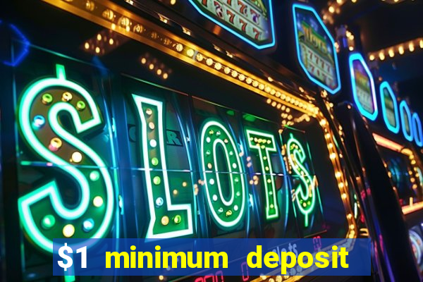 $1 minimum deposit casino australia 2020