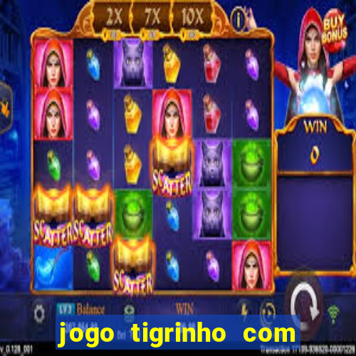 jogo tigrinho com bonus de cadastro