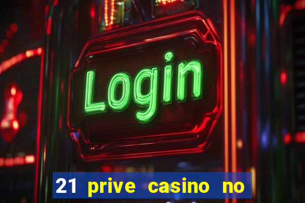 21 prive casino no deposit bonus 2017