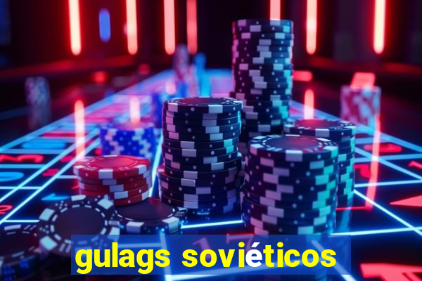 gulags soviéticos